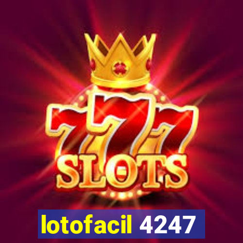 lotofacil 4247